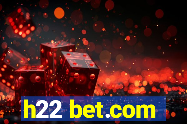 h22 bet.com